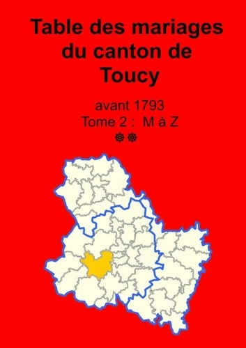 Emprunter Les mariages du canton de Toucy (avant 1793) tome 2 livre