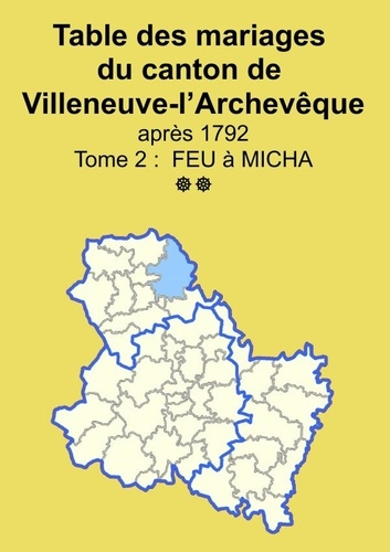 Emprunter Les mariages du canton de Villeneuve-l'Archevêque (après 1792) tome 2 livre