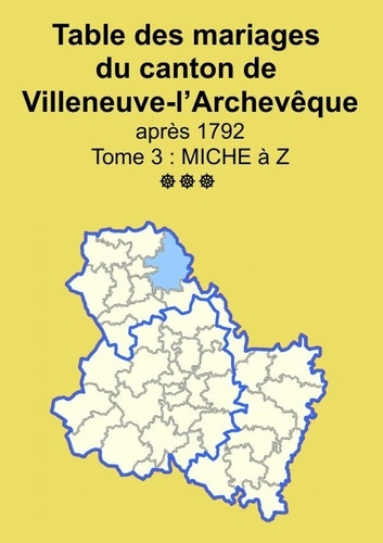 Emprunter Les mariages du canton de Villeneuve-l'Archevêque (après 1792) tome 3 livre