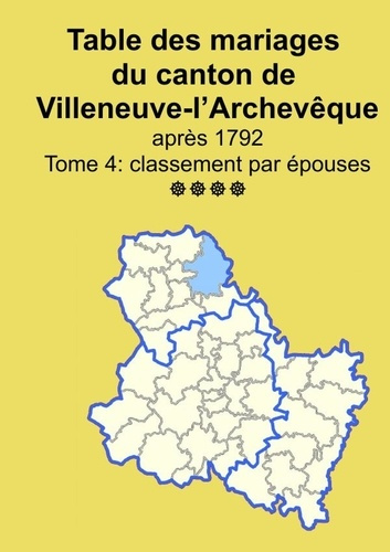 Emprunter Les mariages du canton de Villeneuve-l'Archevêque (après 1792) tome 4 livre