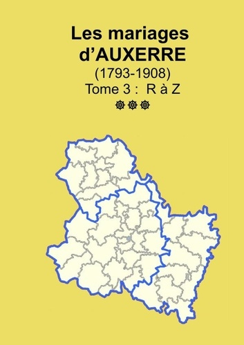 Emprunter Les mariages d'Auxerre (1793-1908) tome 3 livre