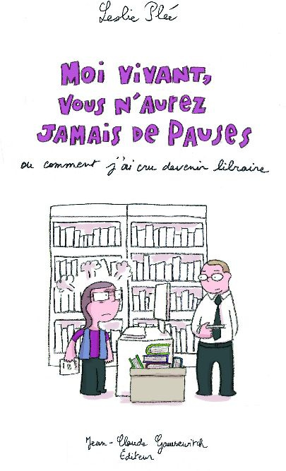 Emprunter Moi vivant, vous n'aurez jamais de pauses ou comment j'ai cru devenir libraire livre