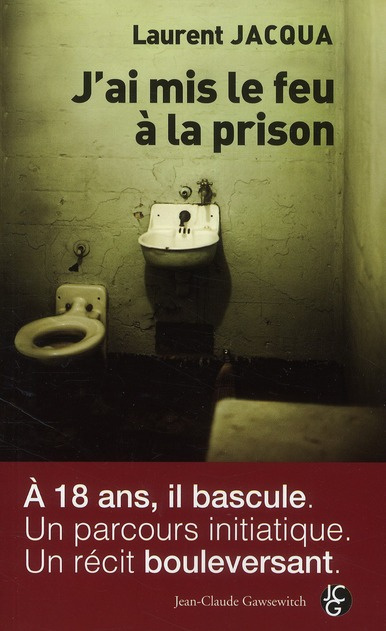 Emprunter J'ai mis le feu à la prison / L'histoire d'un blog 2006-2009 livre