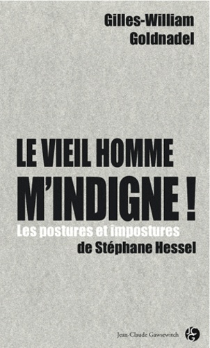 Emprunter Le vieil homme m'indigne ! / Les postures et impostures de Stéphane Hessel livre