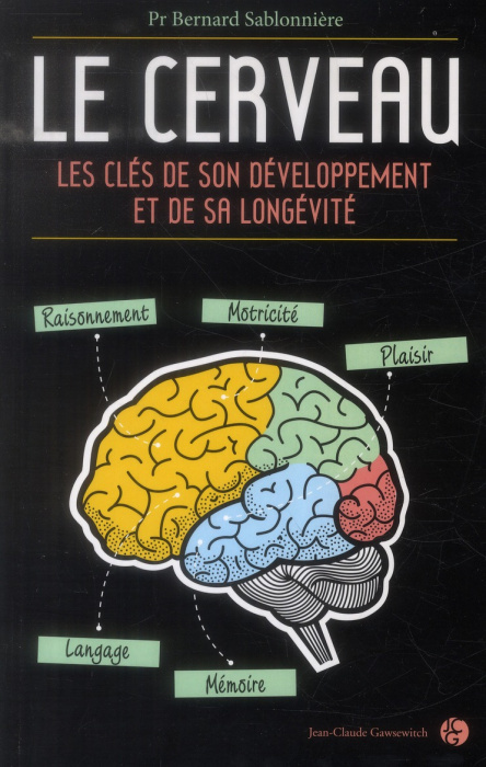 Emprunter Le cerveau - Les clés de son développement et de sa longévité livre