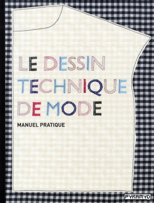 Emprunter Le dessin technique de mode. Manuel pratique livre