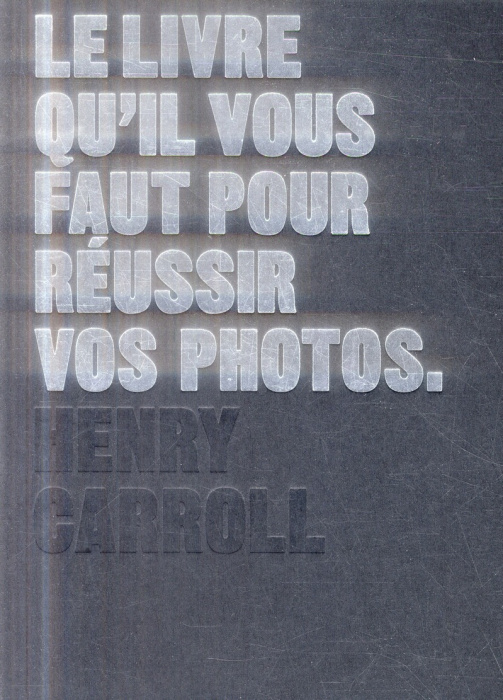 Emprunter Le livre qu'il vous faut pour réussir vos photos livre