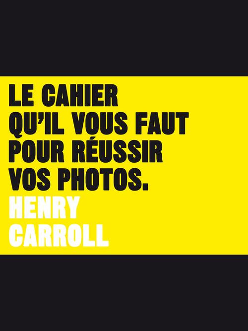 Emprunter Le cahier qu'il vous faut pour réussir vos photos livre