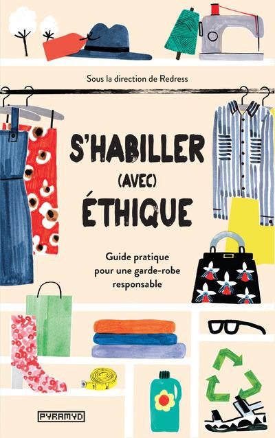 Emprunter S'habiller (avec) éthique. Guide pratique pour une garde-robe responsable livre