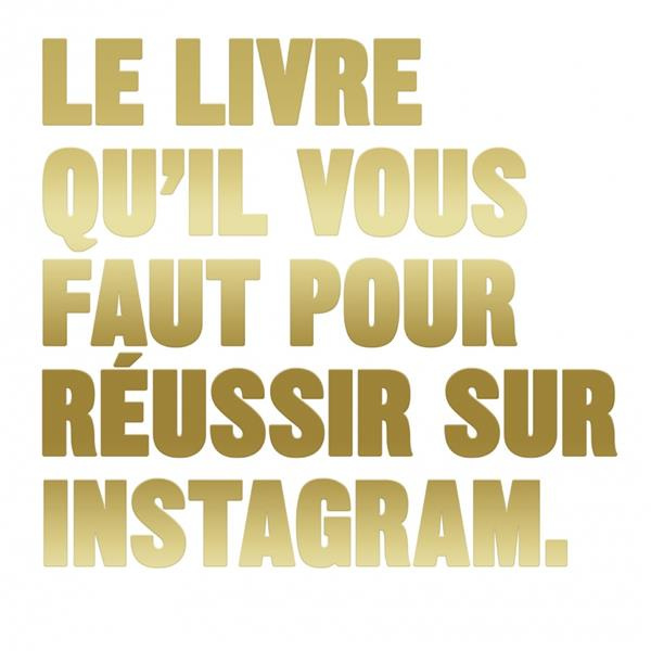 Emprunter Le livre qu'il vous faut pour réussir sur Instagram livre