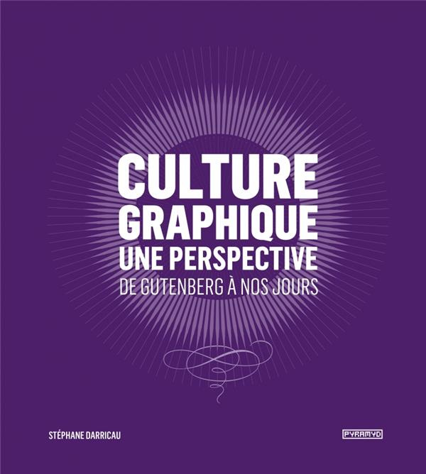 Emprunter Culture graphique. Une perspective. De Gutenberg à nos jours, Edition actualisée livre