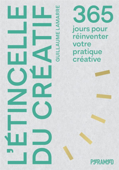 Emprunter L'étincelle du créatif. 365 jours pour réinventer votre pratique créative livre