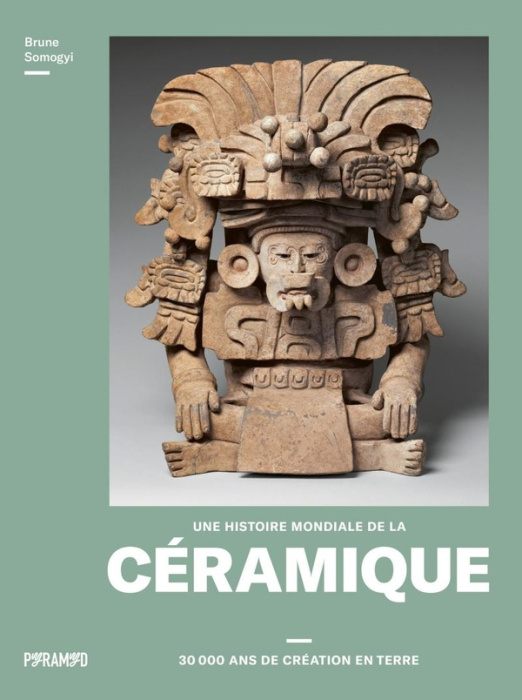 Emprunter Une histoire mondiale de la céramique. 30 000 ans de création livre