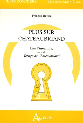 Emprunter Plus sur Chateaubriand. Lire l'Itinéraire, suivi de Vertige de Chateaubriand livre