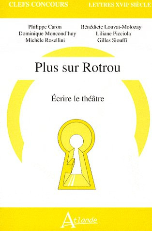 Emprunter Plus sur Rotrou. Ecrire le théâtre livre