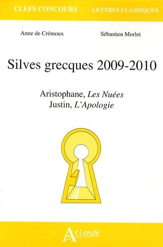 Emprunter Silves grecques 2009-2010. Aristophane, Les Nuées ; Justin, L'Apologie livre