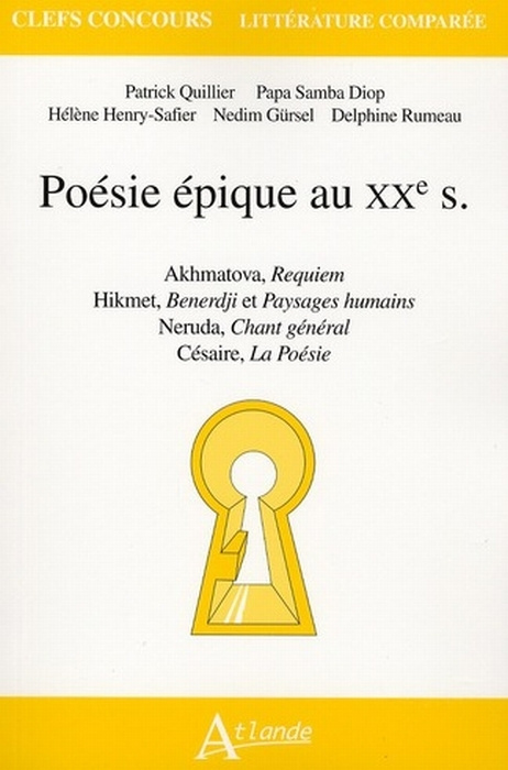 Emprunter Poésie épique au XXe s. Akhmatova, Requiem ; Hikmet, Benerdji et Paysages humains ; Neruda, Chant gé livre