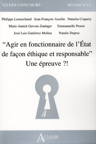 Emprunter Agir en fonctionnaire de l'Etat de façon éthique et responsable Une épreuve ?! livre
