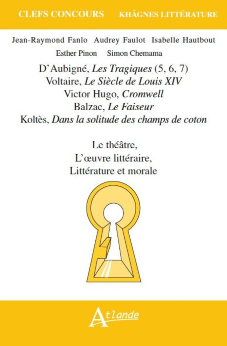 Emprunter Le théâtre, l'oeuvre littéraire, littérature et morale. D'Aubigné, Les Tragiques (5, 6, 7) ; Voltair livre