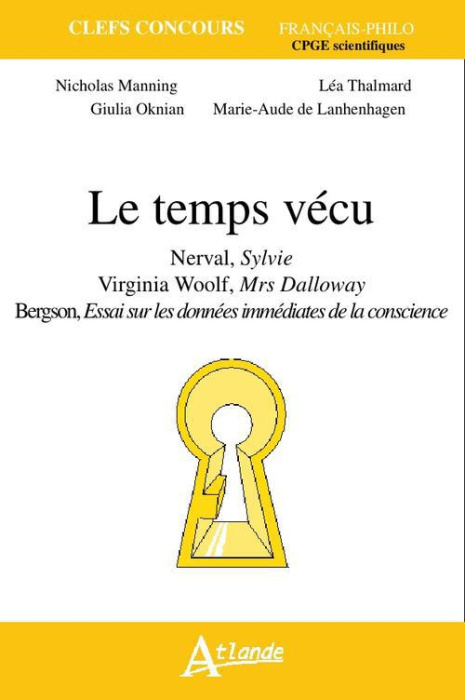 Emprunter Le temps vécu. Nerval, Sylvie ; Virginia Woolf, Mrs Dalloway ; Bergson, Essai sur les données immédi livre