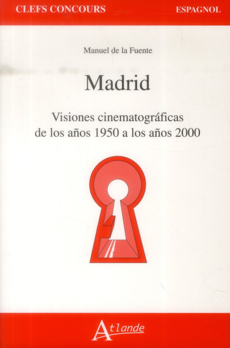 Emprunter MADRID - VISIONES CINEMATOGRAFICAS DE LOS ANOS 1950 A LOS ANOS 2000 livre