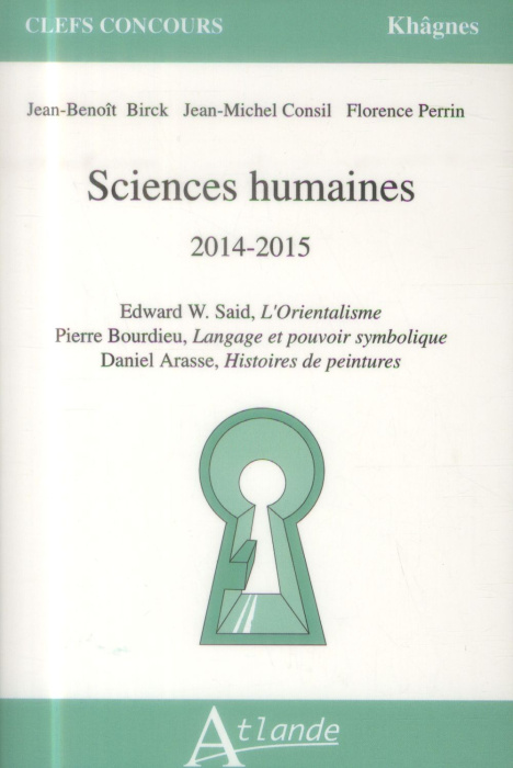 Emprunter Sciences humaines 2014-2015. Edward Said, L'Orientalisme ; Pierre Bourdieu, Langage et pouvoir symbo livre