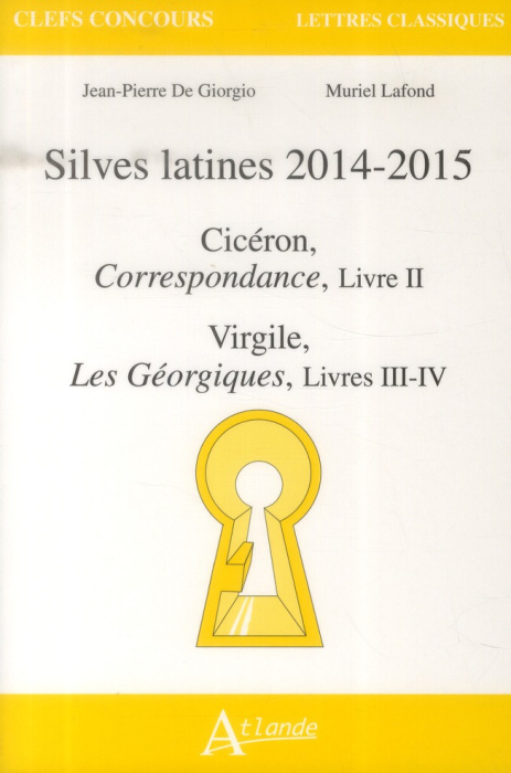 Emprunter Silves latines 2014-2015. Cicéron, Correspondance, Livre II ; Virgile, Les Géorgiques, Livres III-IV livre