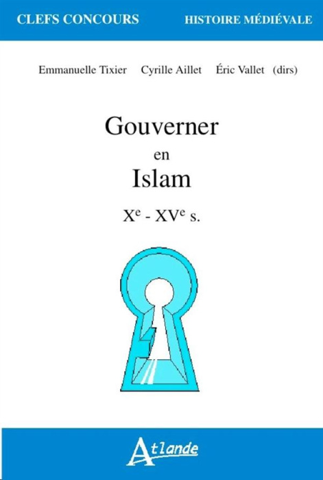 Emprunter Gouverner en Islam. Xe-XVe siècle livre