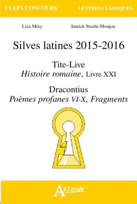 Emprunter Silves latines 2015-2016. Tite-Live, Histoire romaine, Livre XXI ; Dracontius, Poèmes profanes, VI-X livre