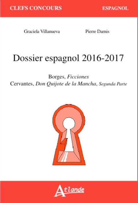 Emprunter Dossier espagnol 2016-2017. Borges, Ficciones ; Cervantes, Don Quichotte de la Mancha, Segunda parte livre
