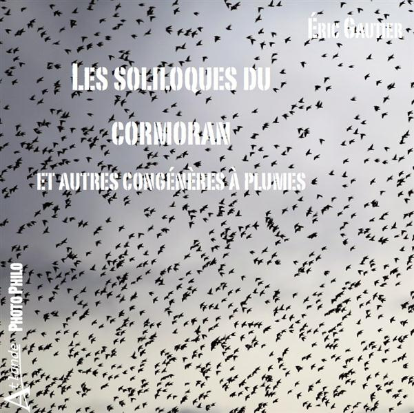 Emprunter Les soliloques du cormoran et autres congénères à plumes livre