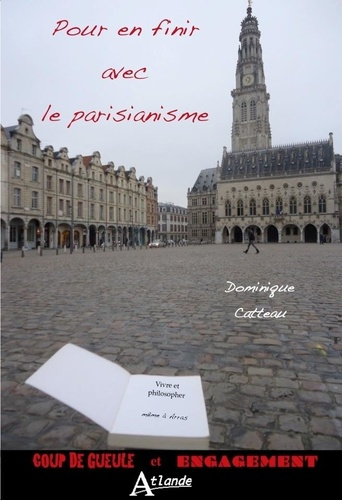 Emprunter Pour en finir avec le parisianisme. Vivre et philosopher même à Arras livre