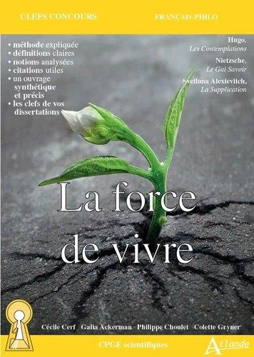 Emprunter La force de vivre. Hugo, Les Contemplations ; Nietzsche, Le Gai Savoir ; Alexievitch, La Supplicatio livre