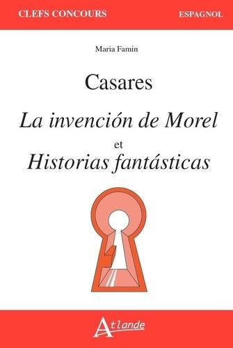 Emprunter Adolfo Bioy Casares. La invencion de Morel et Historicas fantasticas, Edition 2021-2022 livre