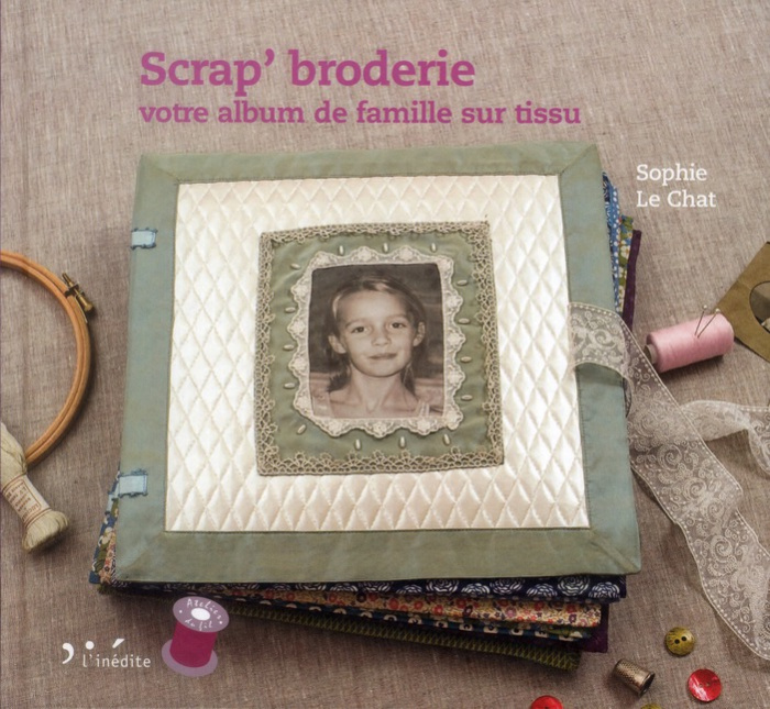 Emprunter Scrap' broderie. votre album de famille sur tissu livre