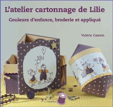 Emprunter L'atelier cartonnage de Lilie. Couleurs d'enfance, broderie et appliqué livre