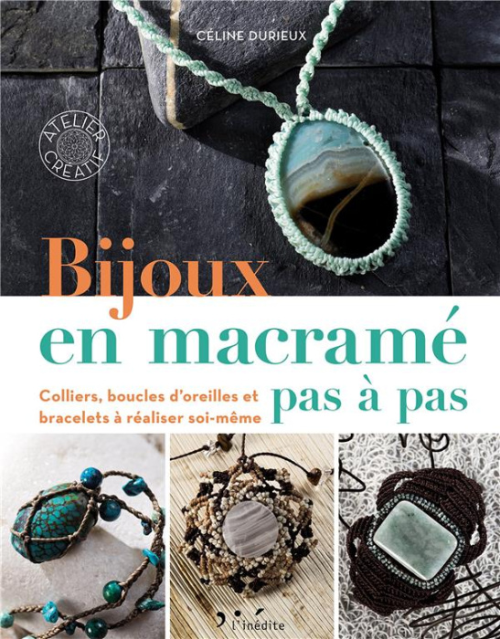 Emprunter Bijoux en macramé pas à pas. Colliers, boucles d'oreilles et bracelets à réaliser soi-même livre