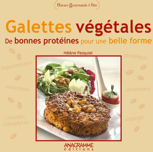 Emprunter GALETTES VEGETALES - DE BONNES PROTEINES POUR UNE BELLE FORME livre