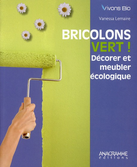 Emprunter BRICOLONS VERT ! DECORER ET MEUBLER ECOLOGIQUE livre