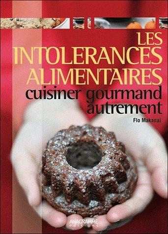 Emprunter LES INTOLERANCES ALIMENTAIRES - CUISINER GOURMAND AUTREMENT livre