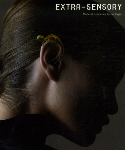 Emprunter Extra-Sensory. Mode et nouvelles technologies livre