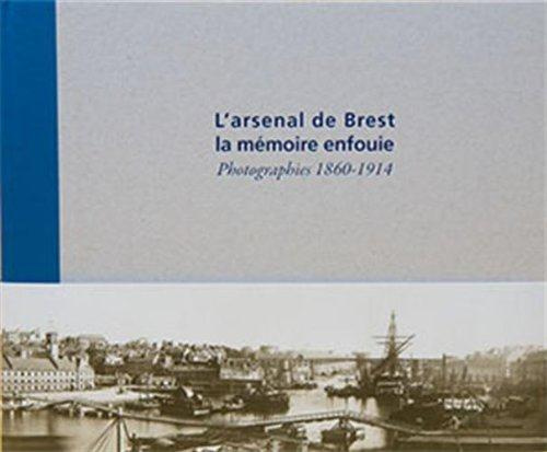 Emprunter L'arsenal de Brest, la mémoire enfouie. Photographies 1860-1914 livre
