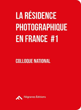 Emprunter La résidence photographique en France #1. Colloque national livre