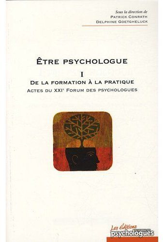Emprunter Etre psychologue. Tome 1, De la formation à la pratique - Actes du XXIe Forum des psychologues livre