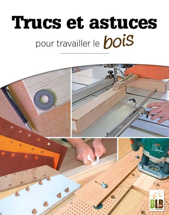 Emprunter Trucs et astuces. Pour travailler le bois livre