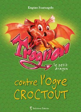 Emprunter Trognon le petit dragon contre l'ogre Croctout livre