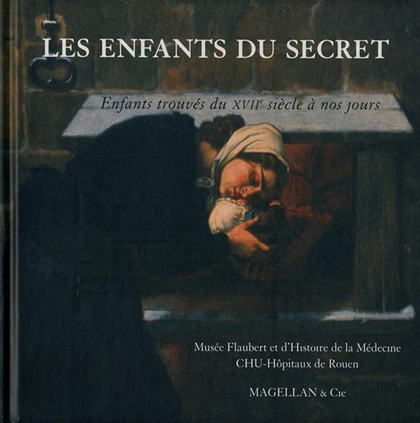 Emprunter Les enfants du secret. Enfants trouvés du XVIIe siècle à nos jours livre