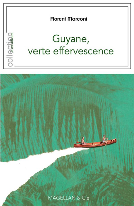 Emprunter Guyane, verte effervescence livre