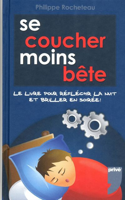 Emprunter Se coucher moins bête. Le livre pour briller en soirée livre