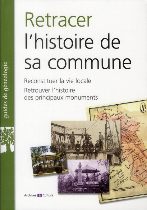 Emprunter Retracer l'histoire de sa commune. Reconstituer la vie locale, Retrouver l'histoire des principaux m livre